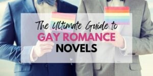 60 Gay Romance Novels That are the Best in the Genre: The Ultimate
