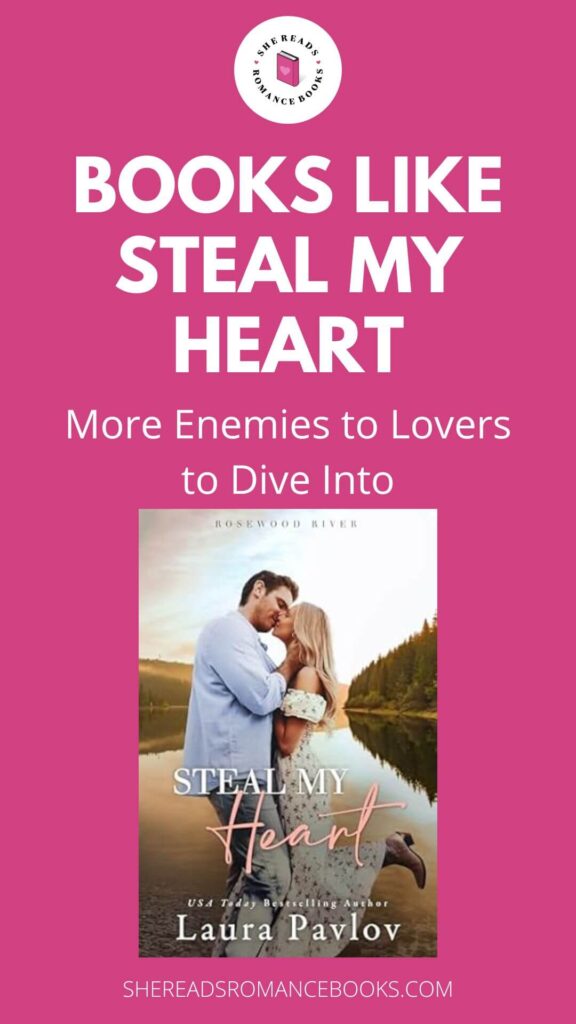 Discover more enemies to lovers, small town romance books like Steal My Heart by Laura Pavlov.