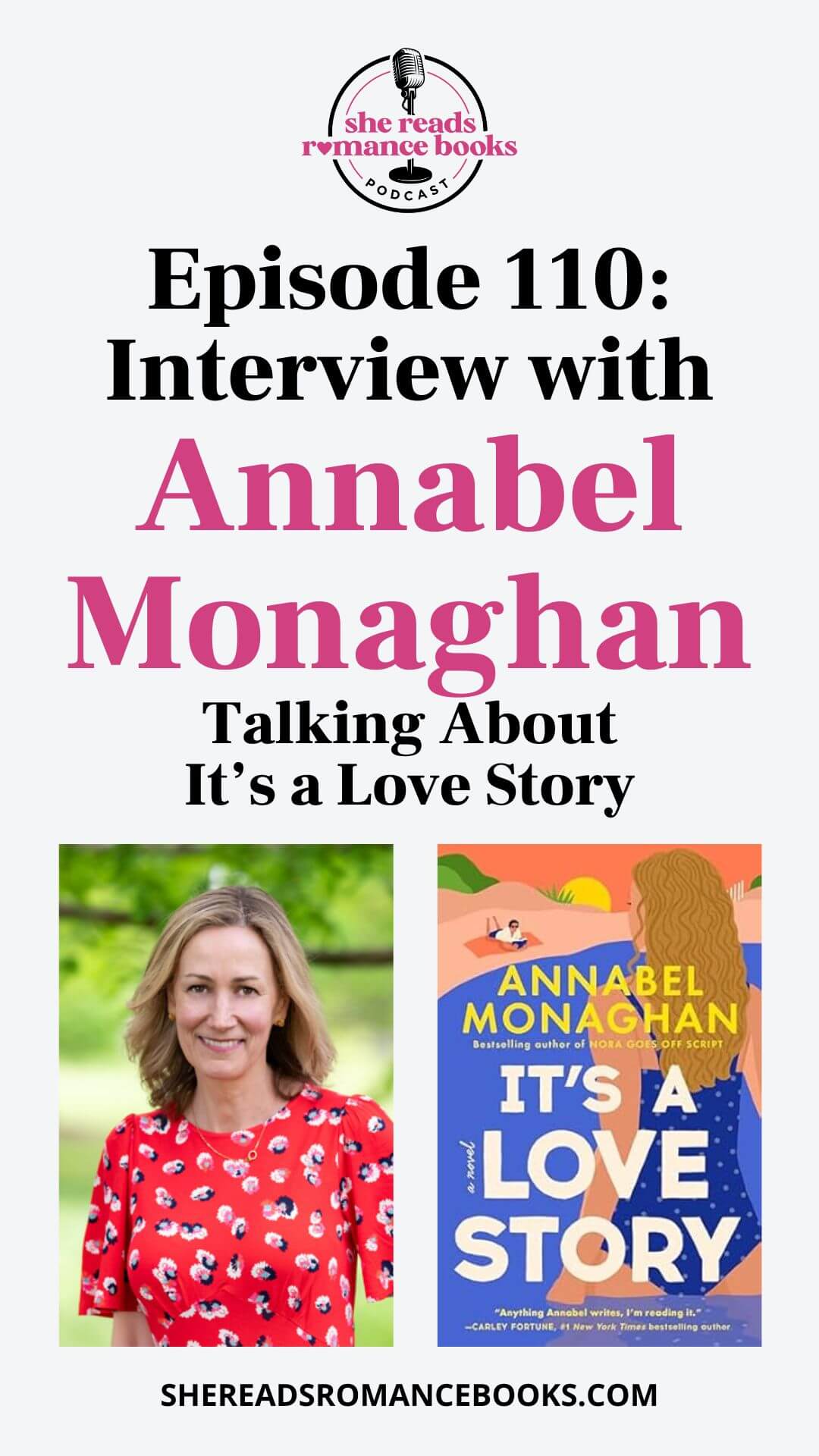 Don't miss the She Reads Romance Books Podcast interview with Annabel Monaghan where she and Leslie talk about her new enemies to lovers romance, It's a Love Story.