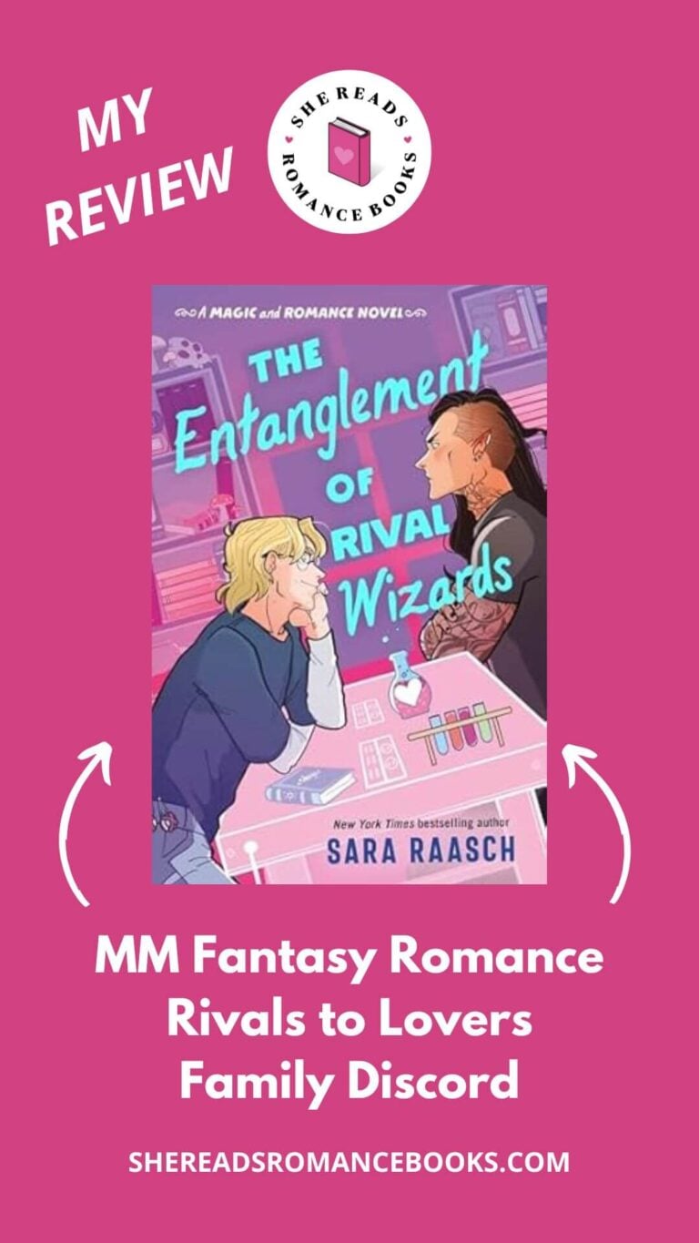 Check out She Reads Romance Books' book review of The Entanglement of Rival Wizards by Sara Raasch to see what I think of this MM fantasy romance.