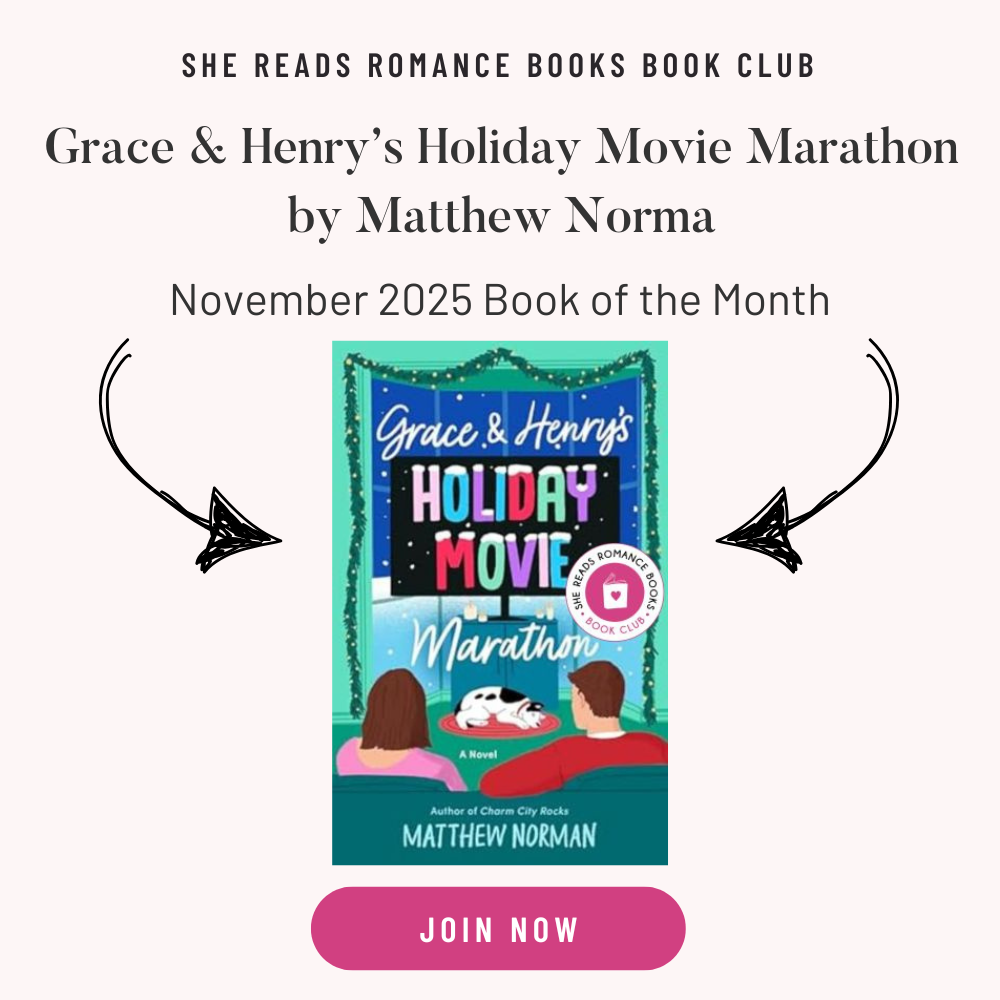 Grace & Henry's Holiday Movie Marathon by Matthew Norman is the November 2025 Book of the Month for the She Reads Romance Books Book Club.