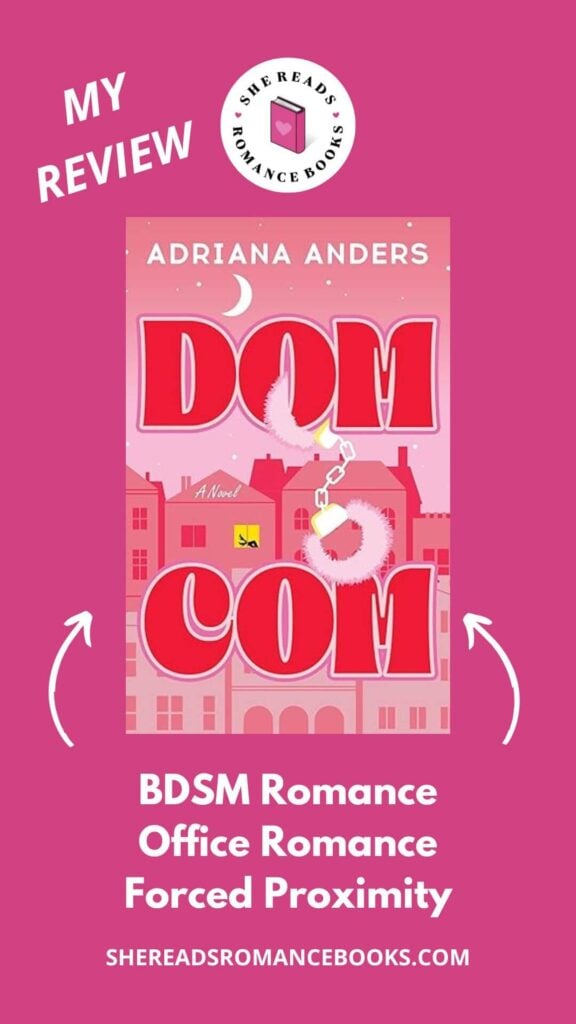 Check out She Reads Romance Books' book review of Dom-Com by Adriana Anders to see what she thinks of this kinky romance.