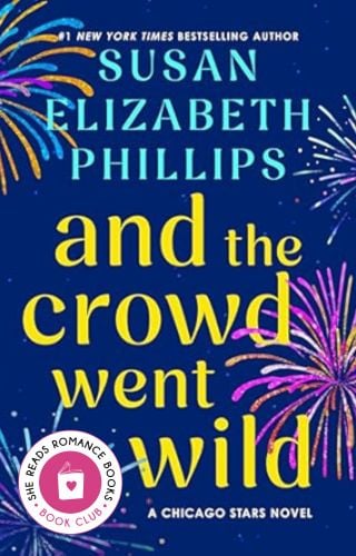 And the Crowd Went Wild by Susan Elizabeth Phillips is the March 2026 Book of the Month for the She Reads Romance Books Book Club.