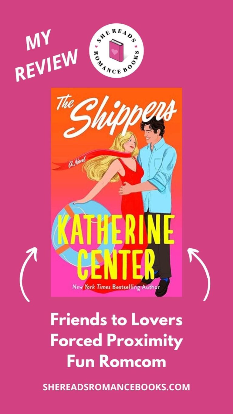 Don't miss She Reads Romance Books' book review of The Shippers by Katherine Center if you love friends to lovers, forced proximity romance.