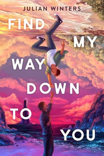 Find My Way Down to You by Julian Winters book cover.