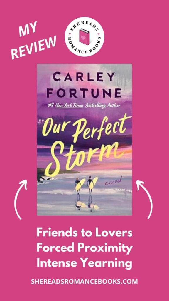 Discover She Reads Romance Books' book review of Our Perfect Storm by Carley Fortune if you like the most swoon-worthy, friends to lovers romance books.