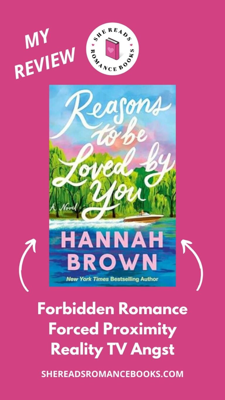 Discover She Reads Romance Books' book review of Reasons to Be Loved by You by Hannah Brown if you love forbidden romance with forced proximity tension with a reality TV star reminiscent of Hannah's own story!