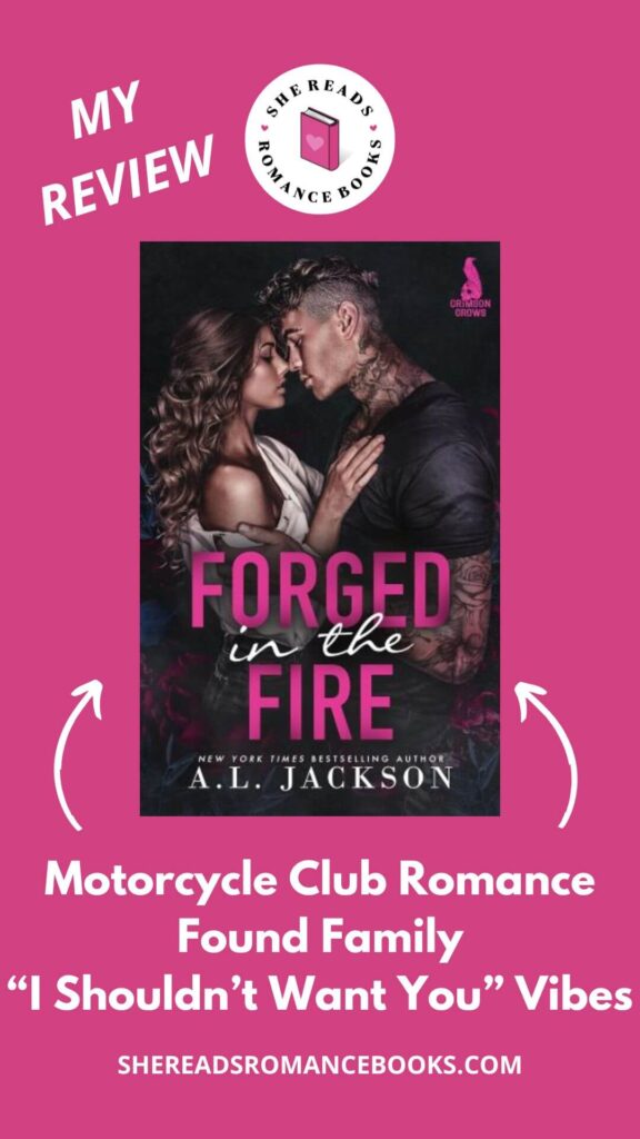 Check out She Reads Romance Books' book review of Forged in the Fire by A.L. Jackson to see what she thinks of this forced proximity, motorcycle club romance!