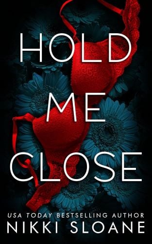 Hold Me Close by Nikki Sloane book cover.