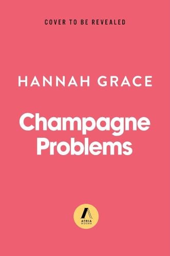 Champagne Problems by Hannah Grace book cover.