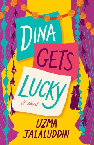 Dina Gets Lucky by Uzma Jalaluddin book cover.