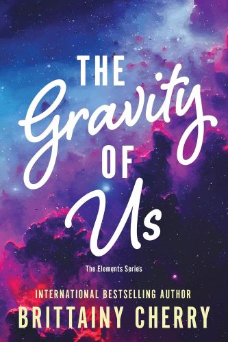 The Gravity of Us by Brittainy Cherry book cover.