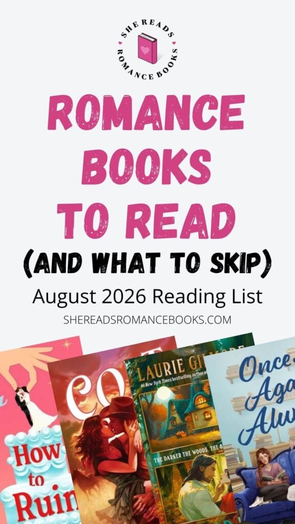 Check out She Reads Romance Books' complete August 2026 reading list to discover which romance books she suggests you read and which books she thinks you might want to skip.