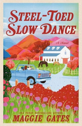 Steel-Toed Slow Dance by Maggie Gates book cover.