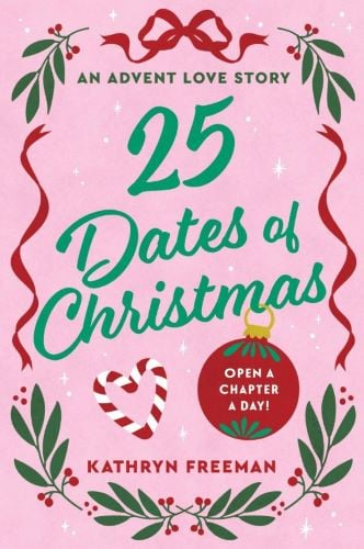 25 Dates of Christmas by Kathryn Freeman book cover.
