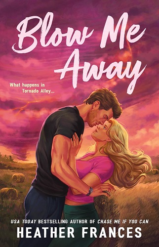 Blow Me Away by Heather Frances book cover.