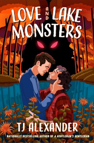 Love and Lake Monsters by TJ Alexander book cover.
