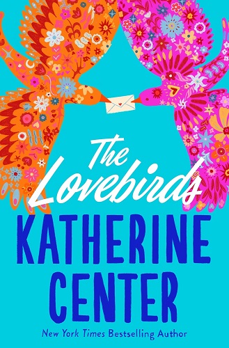 The Lovebirds by Katherine Center book cover.
