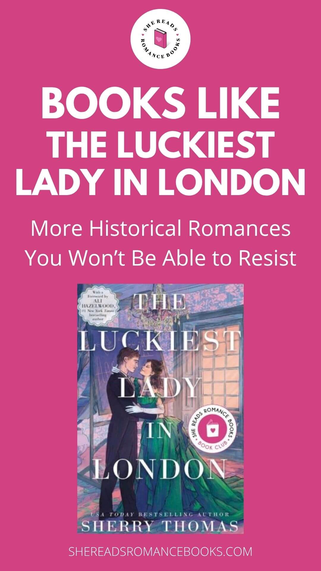 Don't miss this book list of romance books like The Luckiest Lady in London by Sherry Thomas to discover more historical romances worth reading with witt and the most amazing characters.